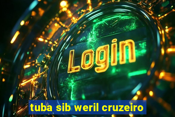 tuba sib weril cruzeiro